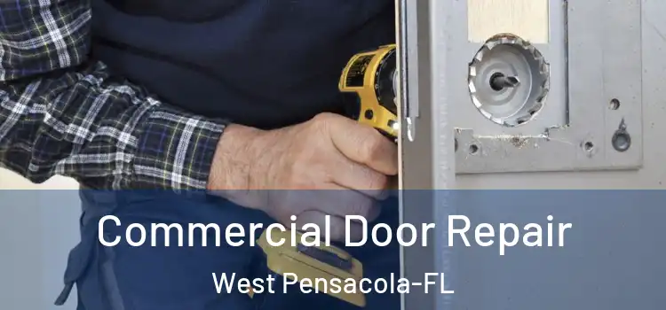 Commercial Door Repair West Pensacola-FL