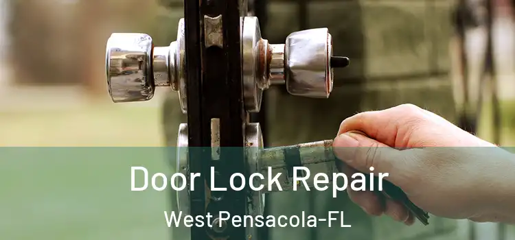 Door Lock Repair West Pensacola-FL