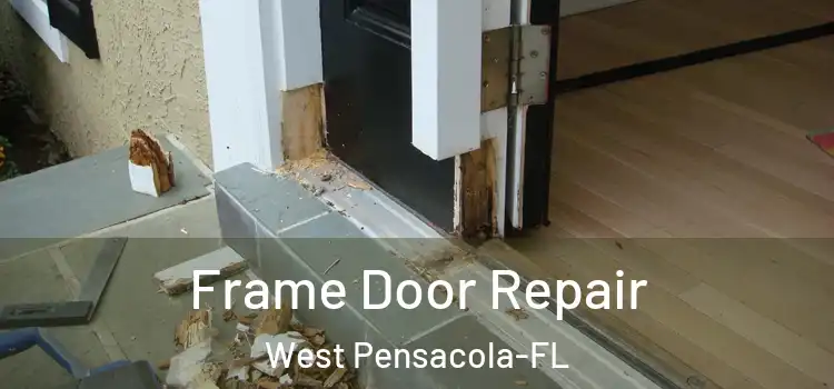 Frame Door Repair West Pensacola-FL