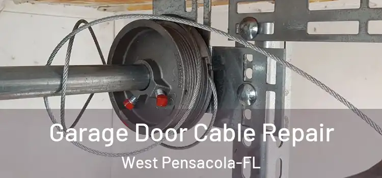 Garage Door Cable Repair West Pensacola-FL