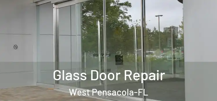 Glass Door Repair West Pensacola-FL