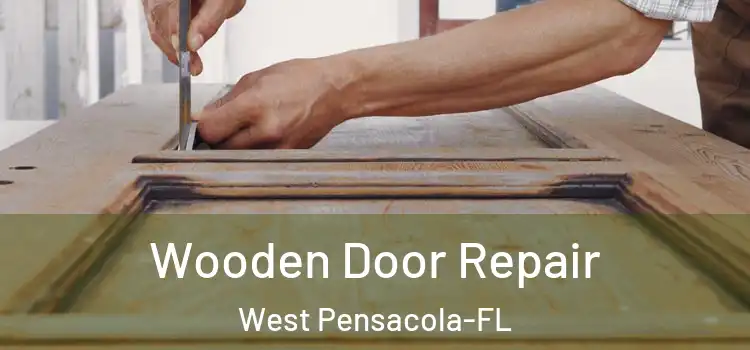 Wooden Door Repair West Pensacola-FL